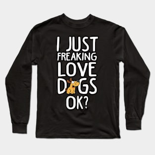 Love Dogs Funny Dog Lover Gift Long Sleeve T-Shirt